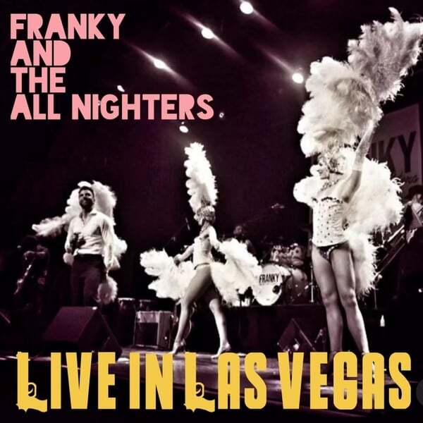 Cover art for Franky And The All Nighters Live In Las Vegas
